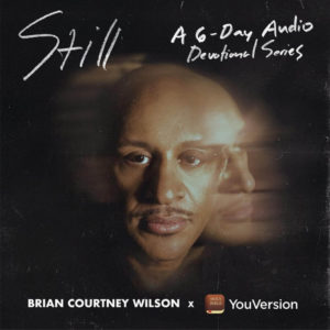 Brian Courtney Wilson Devotional Series_Still