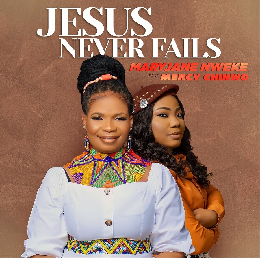 MaryJane-Nweke-Jesus-Never-Fails-