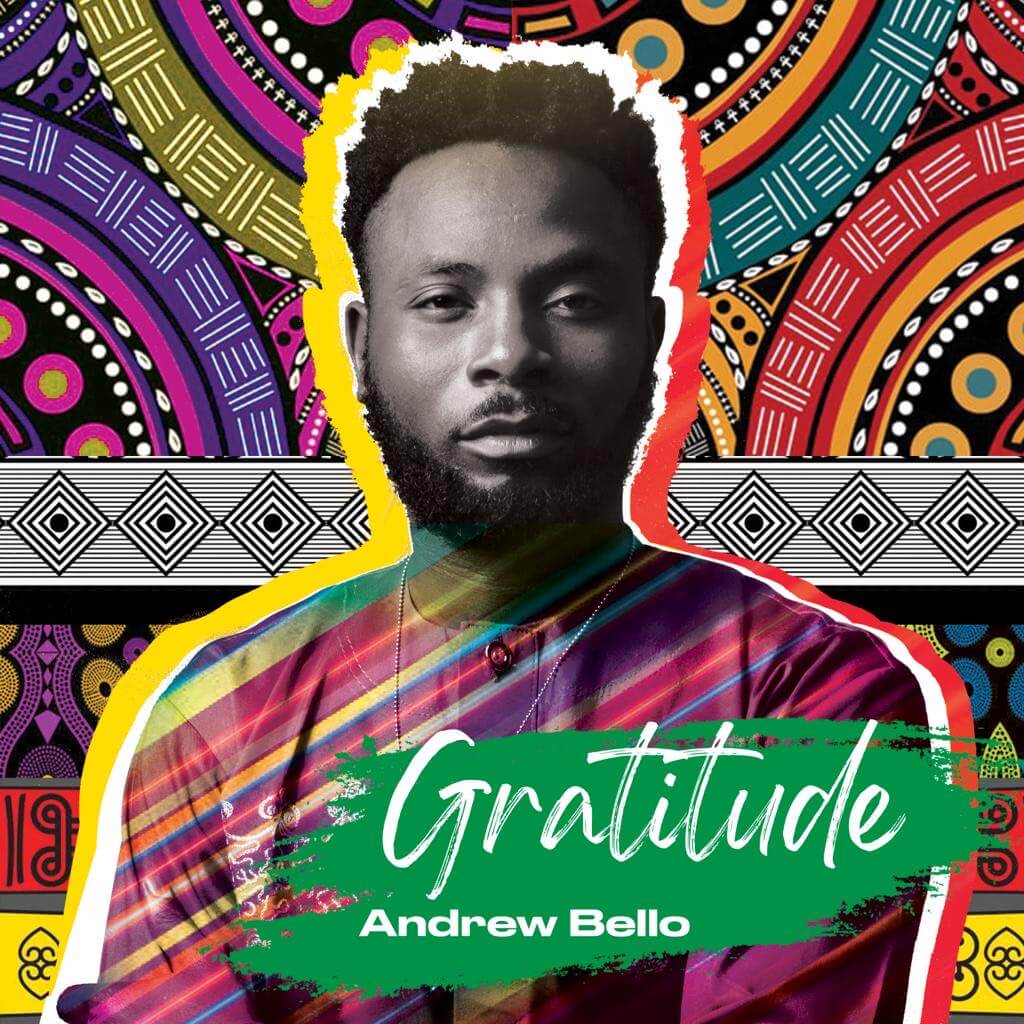 ANDREW BELLO - “GRATITUDE”