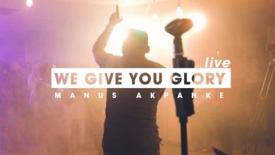 Manus-Akpanke-We-Give-you-Glory