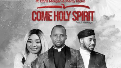 Fada-Sheyin-Ft-Chris-Morgan-Mercy-Idoko-Come-Holy-Spirit