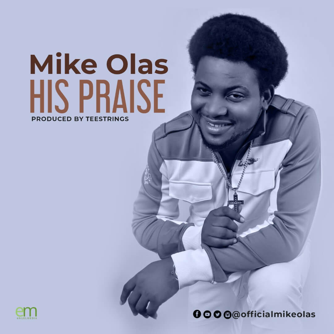 Mike-Olas_His-Praise