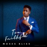 moses bliss too faithful front