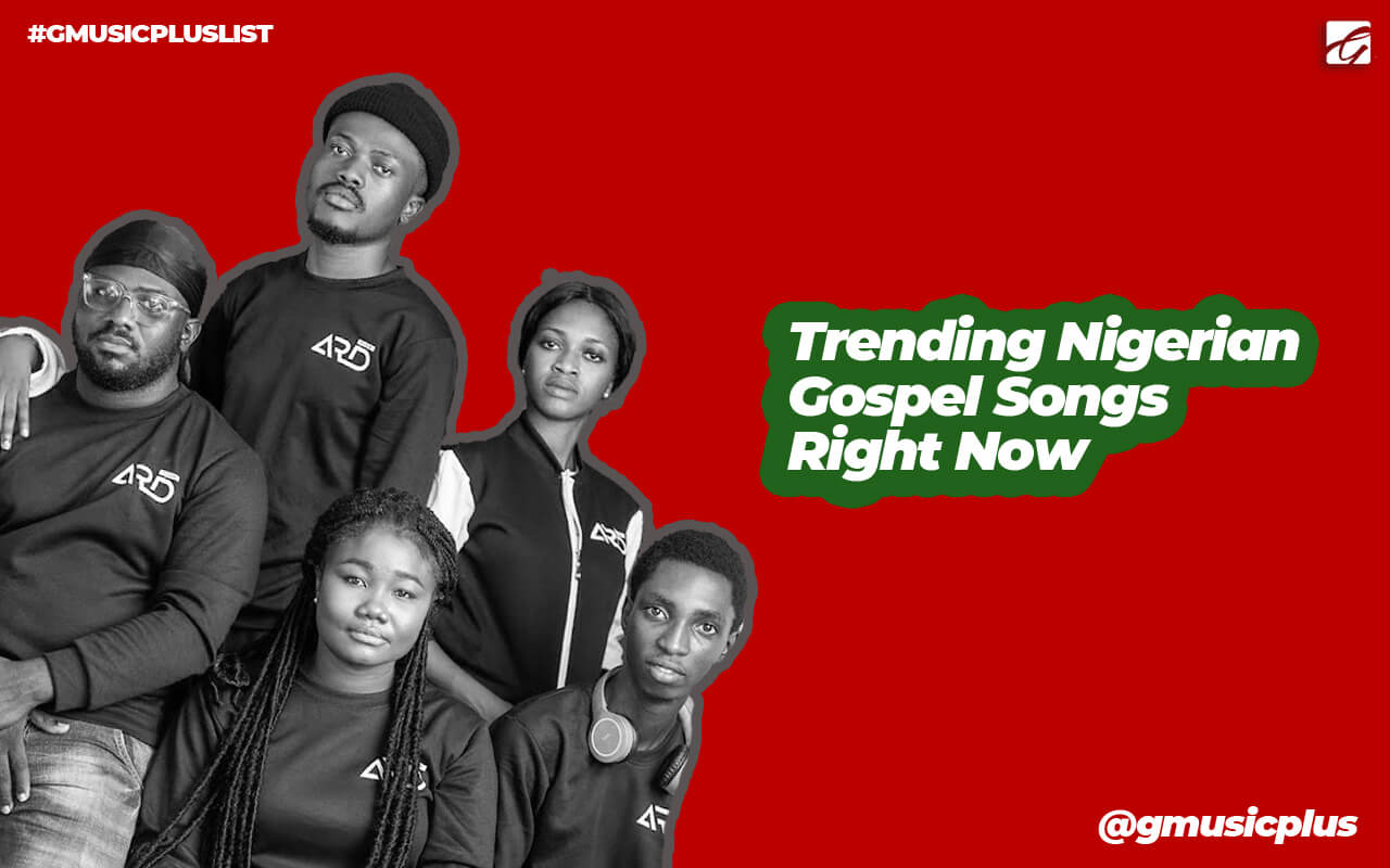 Trending Nigerian Gospel Songs
