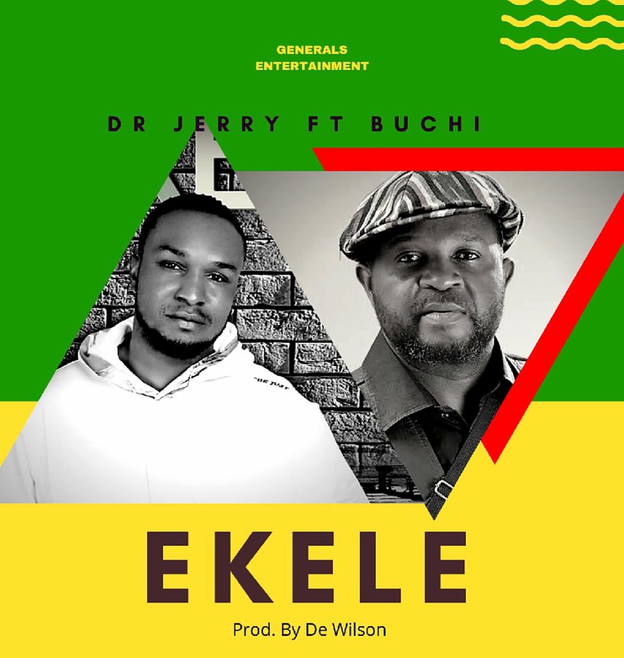 EKELE-Dr-Jerry-ft-Buchi-