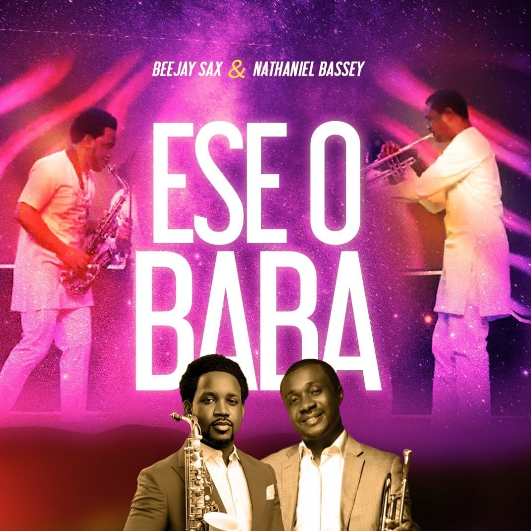 Ese O Baba - Beejay Sax ft. Nathaniel Bassey