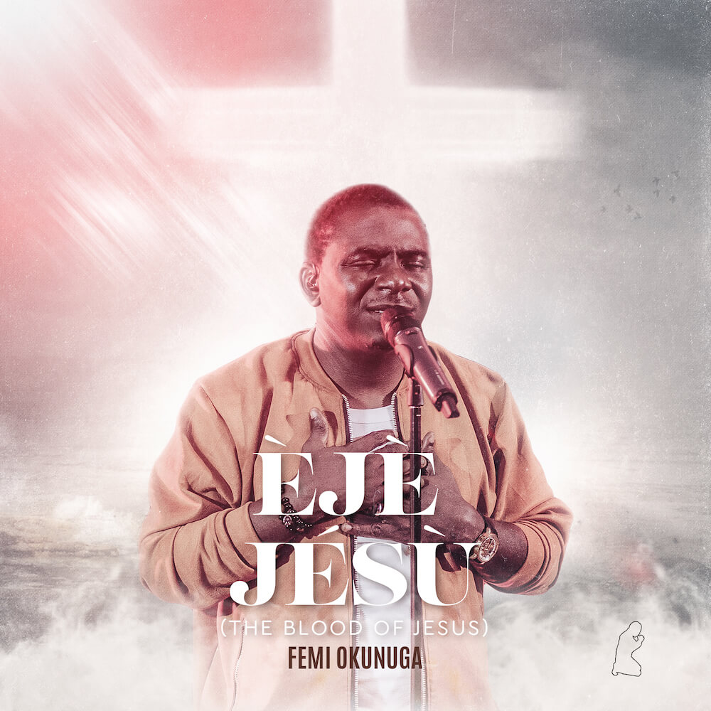 Èjè Jésù (The Blood of Jesus) - Femi Okunuga