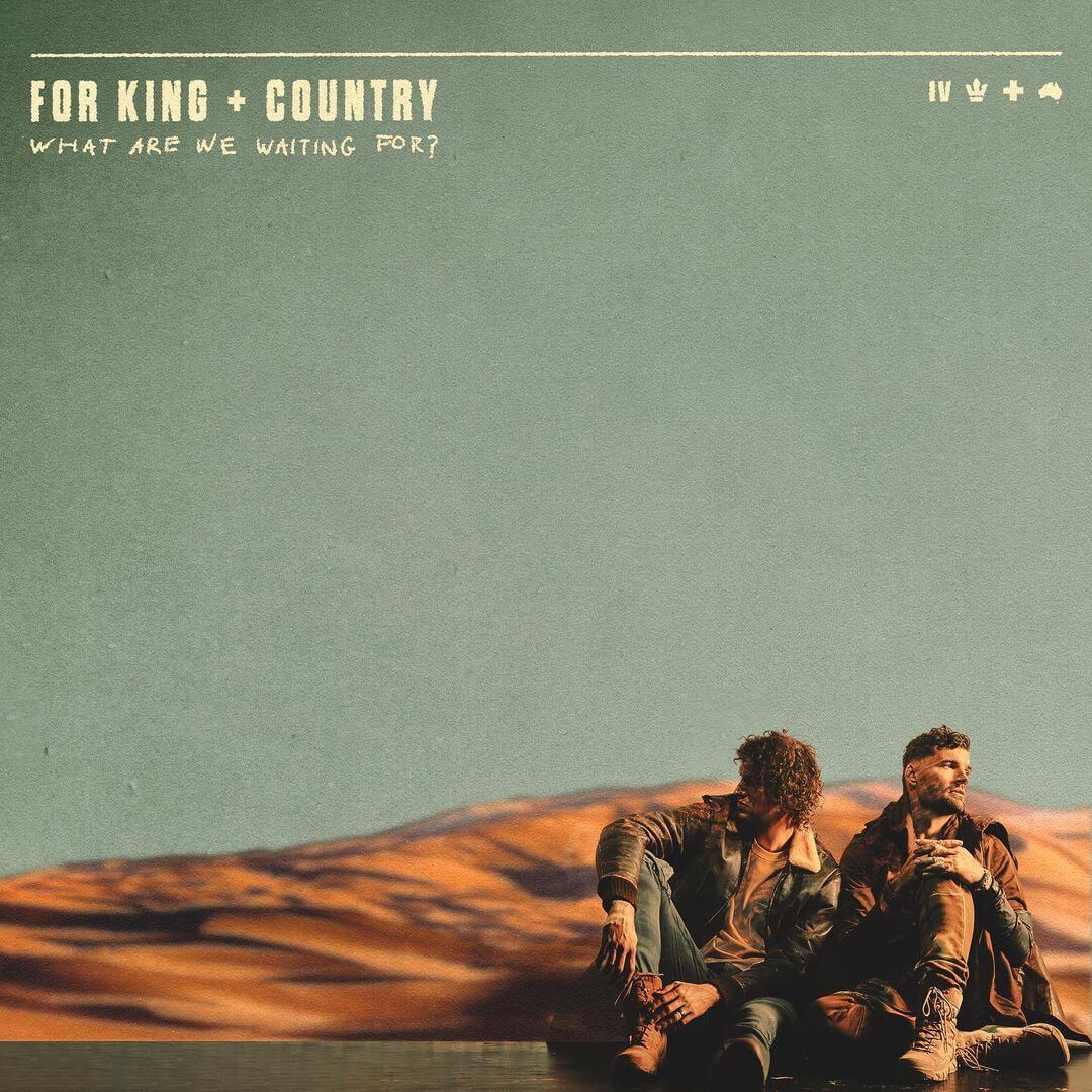 For King & Country - What Are We Waiting For (Album Coverart)
