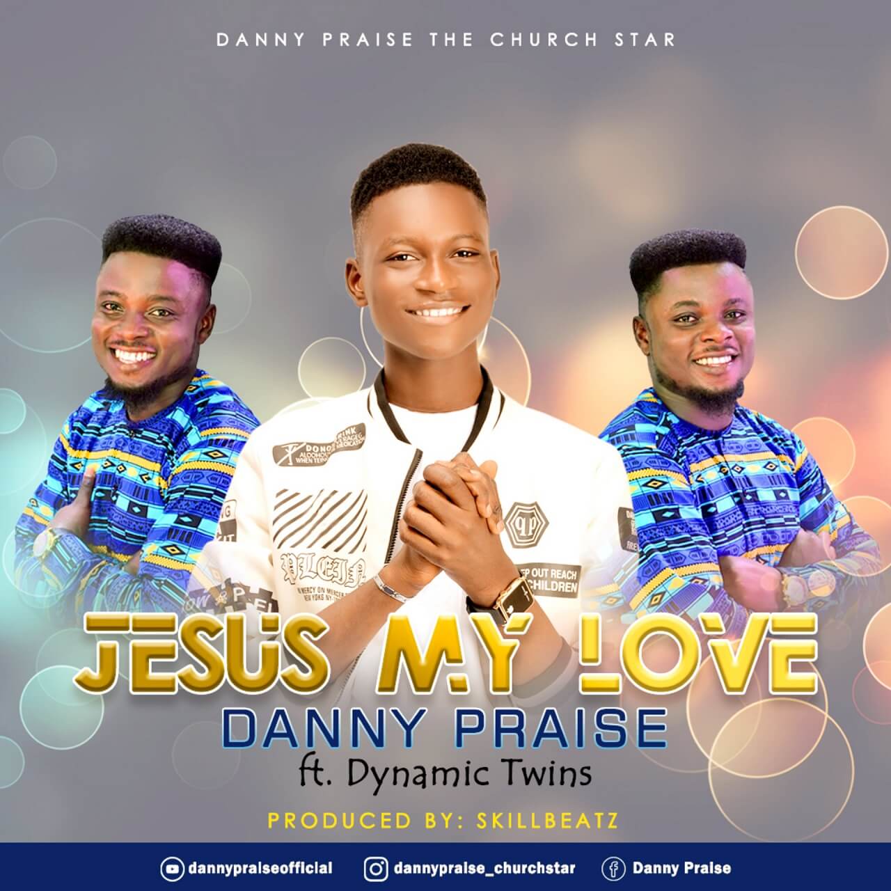 Danny-Praise_Jesus-My-love-ft-Dynamic-twins
