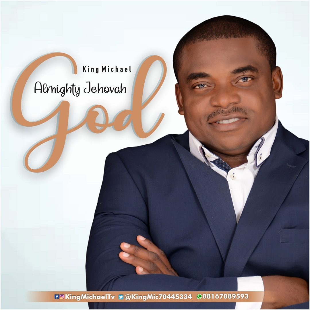 King Michael - Almighty Jehovah God