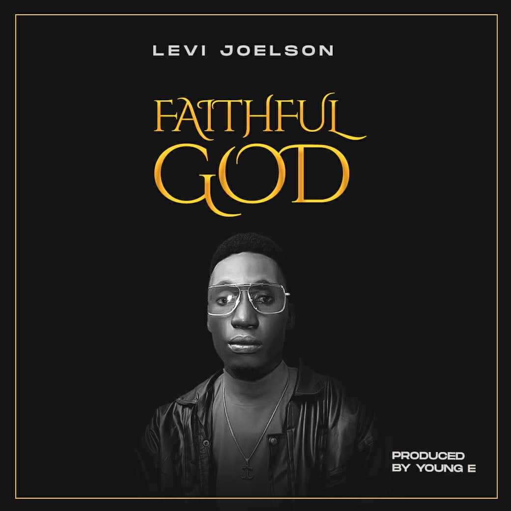 Levi Joelson Faithful God