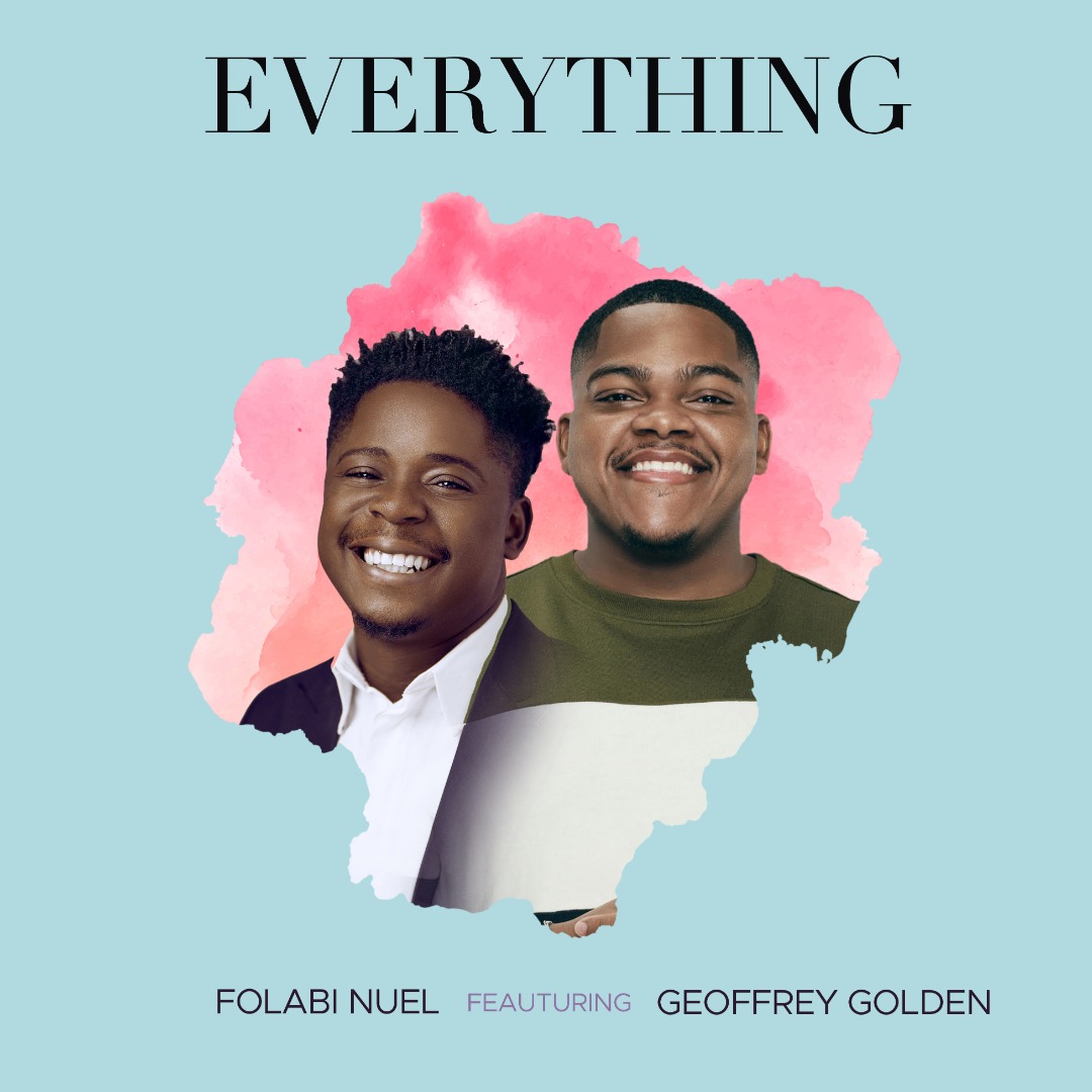 folabi nuel - Everything ft. Geoffrey Golden