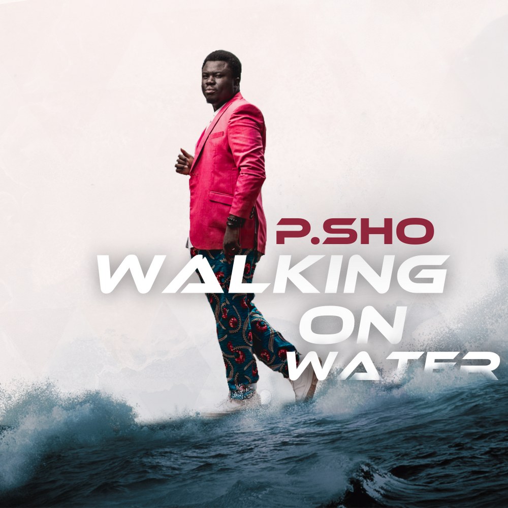 P.sho - Walking on Water