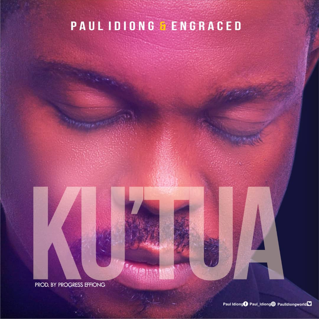 Free Download: Paul Idiong & Ensemble – Ku”tua [MP3+LYRICS]