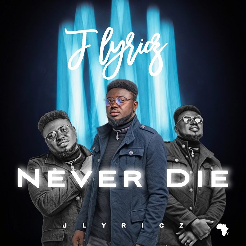 Jlyricz-Never-Die