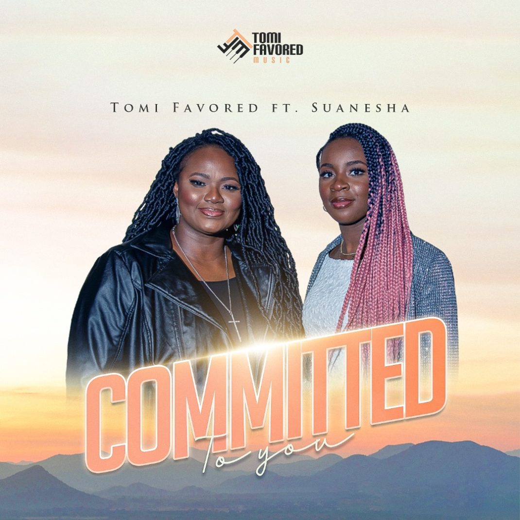 Committed To You by Tomi Favored ft. Suanesha