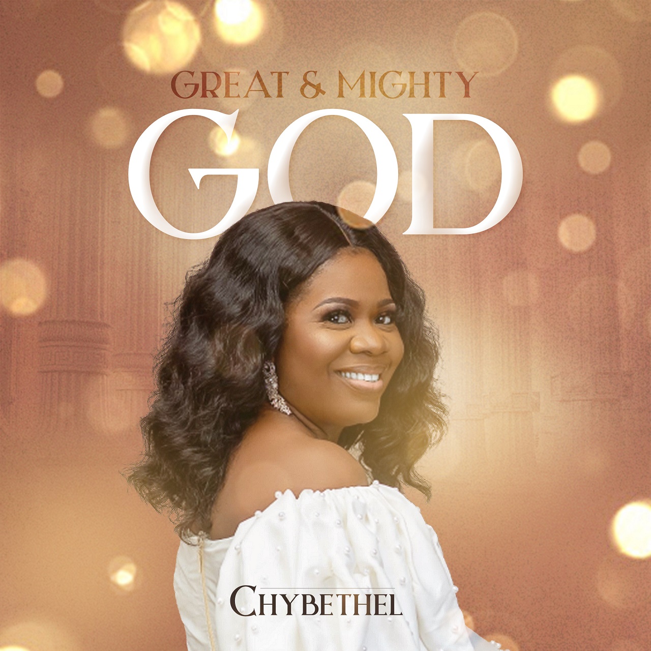 Chybethel-Great-and-Mighty-God