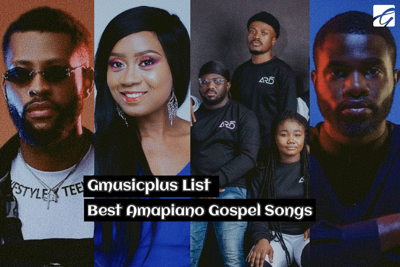 Best Amapiano Gospel Songs (Gmusicplus List)