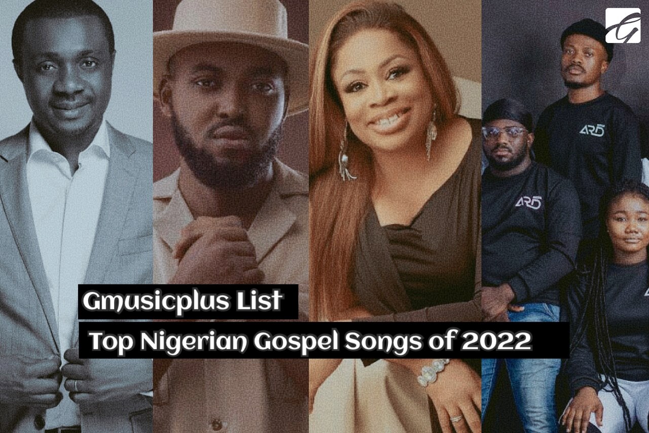 Top Best Nigerian Gospel Songs of 2022
