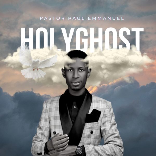 Pastor Paul Emmanuel - Holy Ghost (Album)