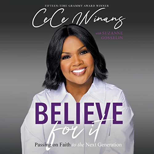 Cece Winans_Book_Believe for It_Passing On Faith to the Next Generation.