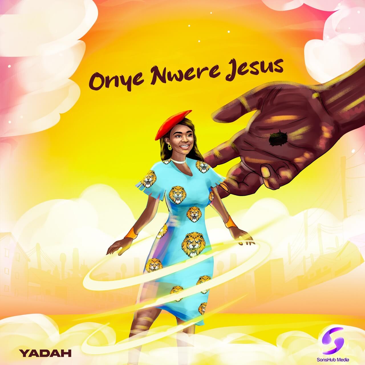 Yadah - Onye Nwere Jesus [Download]