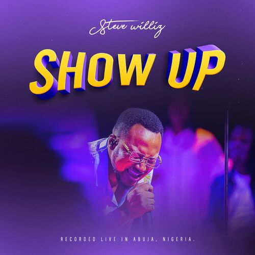 Show Up by Steve Williz