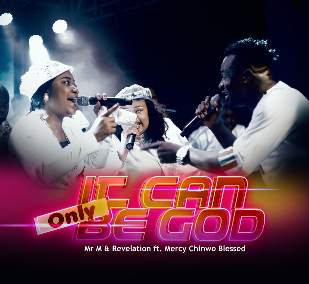  "It Can Only Be God" - Mr M & Revelation and Mercy Chinwo