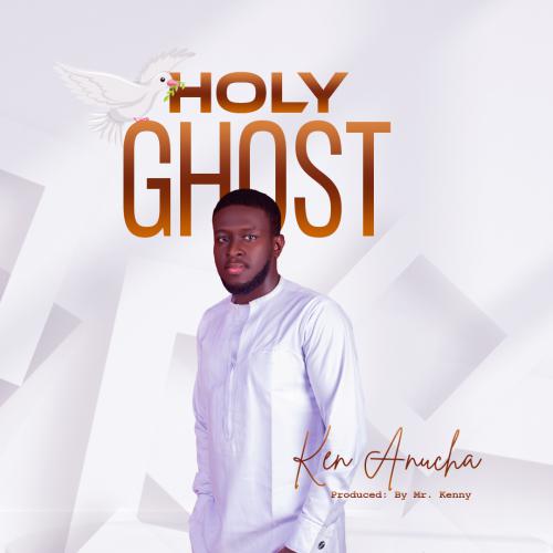 Ken-Anucha-Holy-Ghost