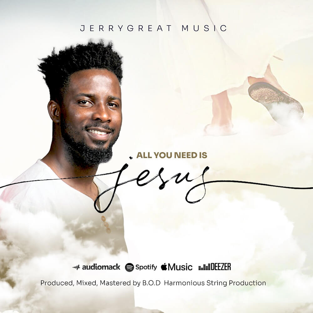 All You Need Is Jesus - JerryGreat