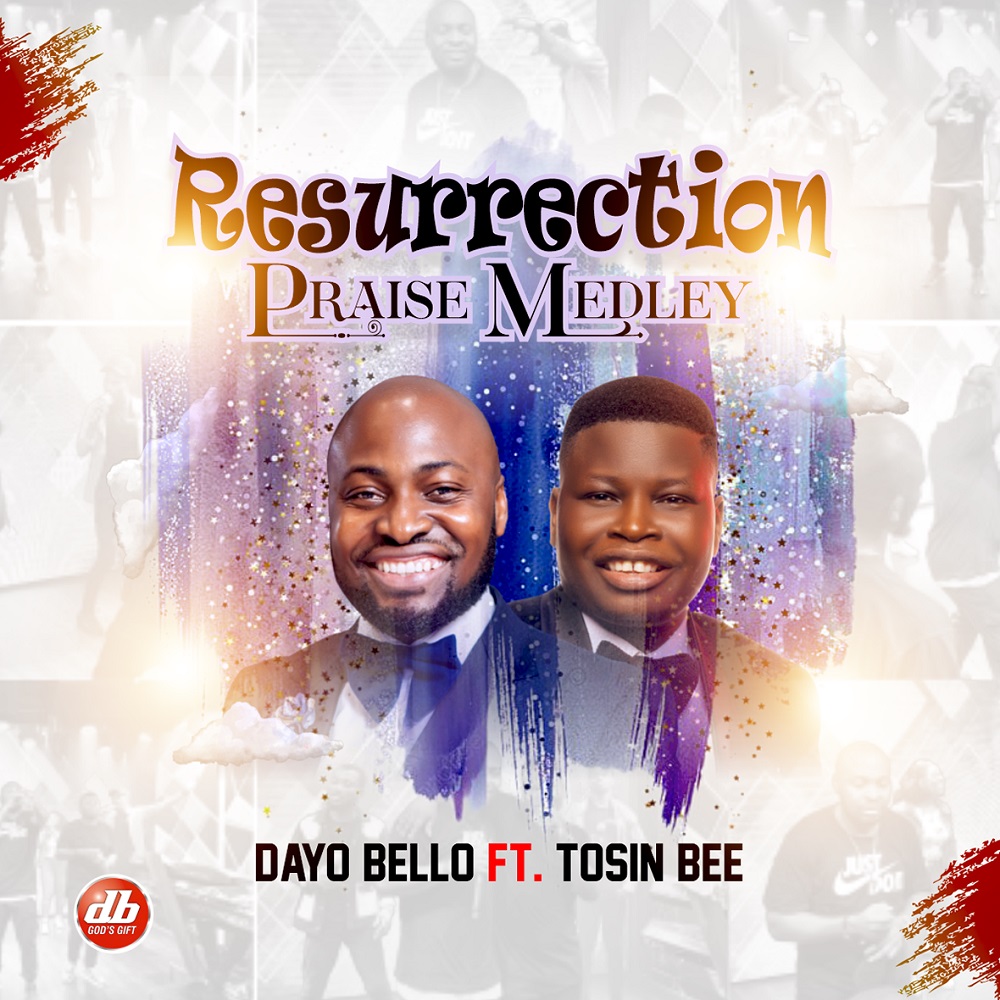 Resurrection Praise Medley - Dayo Praise Ft. Tosin Bee