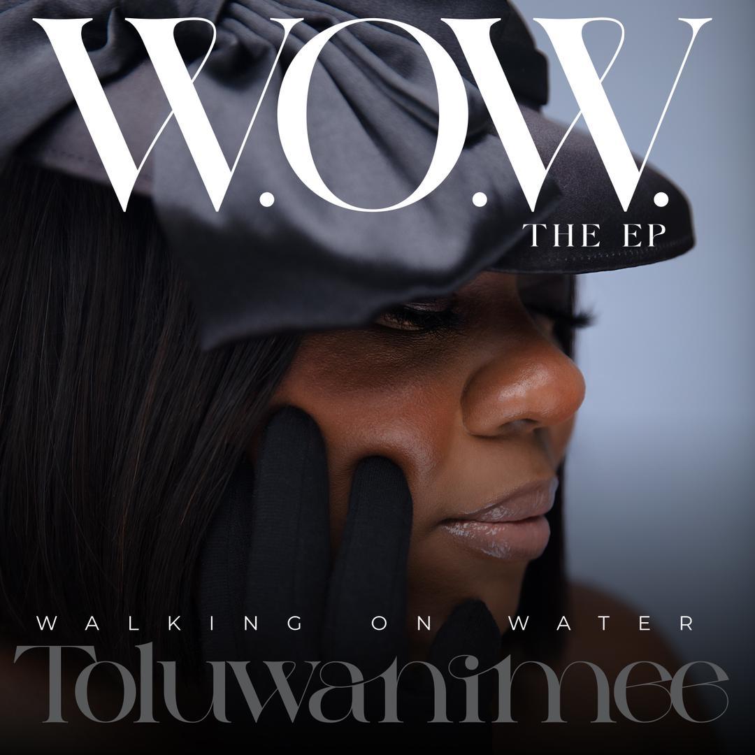 Walking on Water (W.O.W) EP - Toluwanimee
