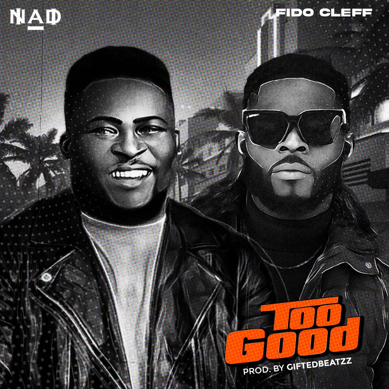 NAD_Too-Good_ft_Fido-Cleff