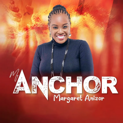 Margaret Anizor - My Anchor