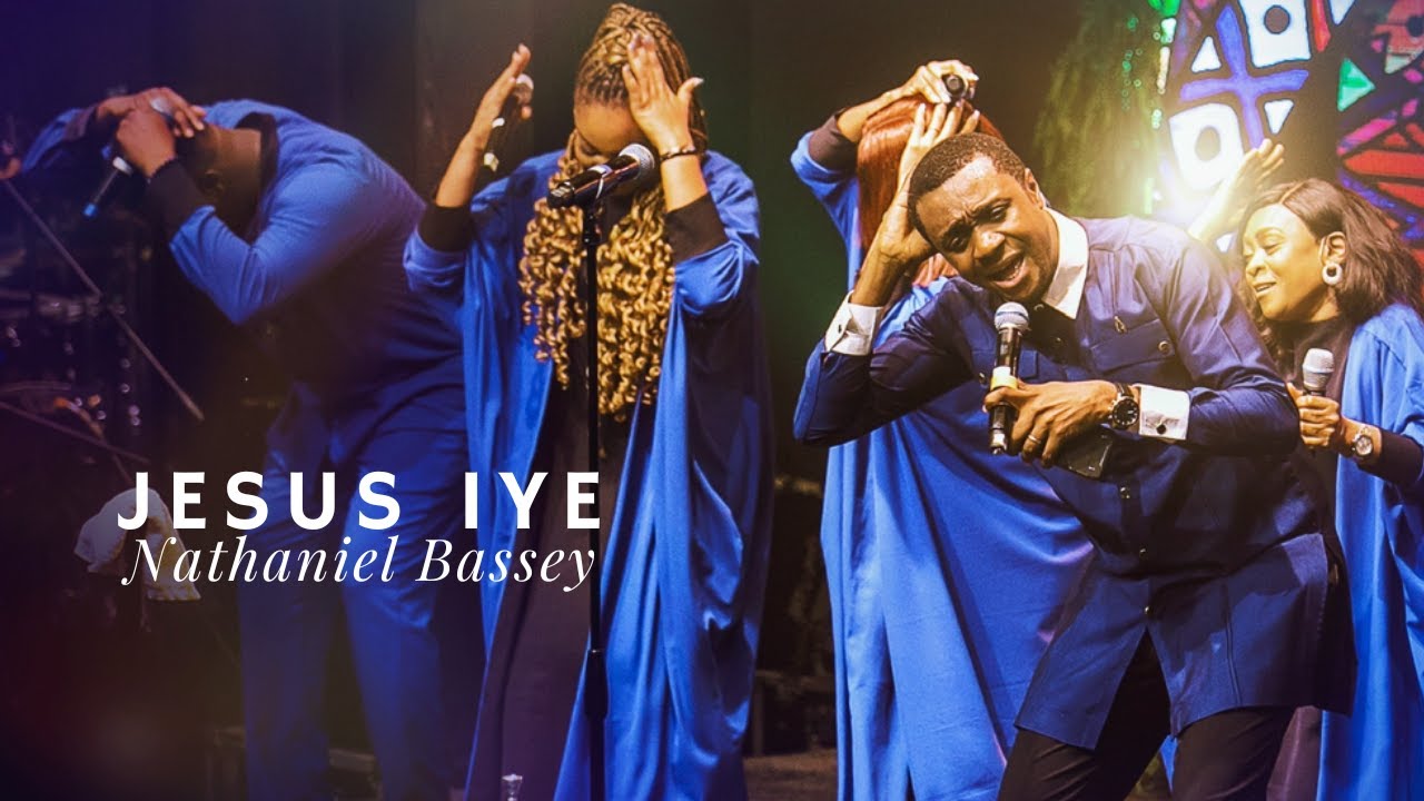 JESUS IYE - NATHANIEL BASSEY