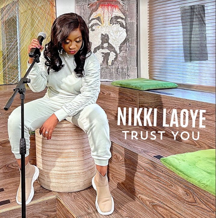Nikki Laoye - Trust You
