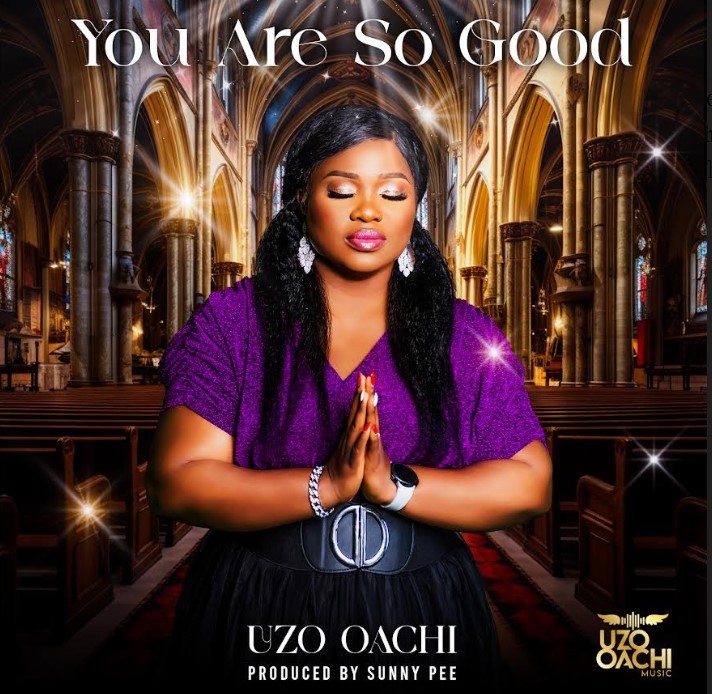 Uzo Oachi - You Are So Good