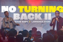 NO TURNING BACK - GAISE BABA & LAWRENCE OYOR