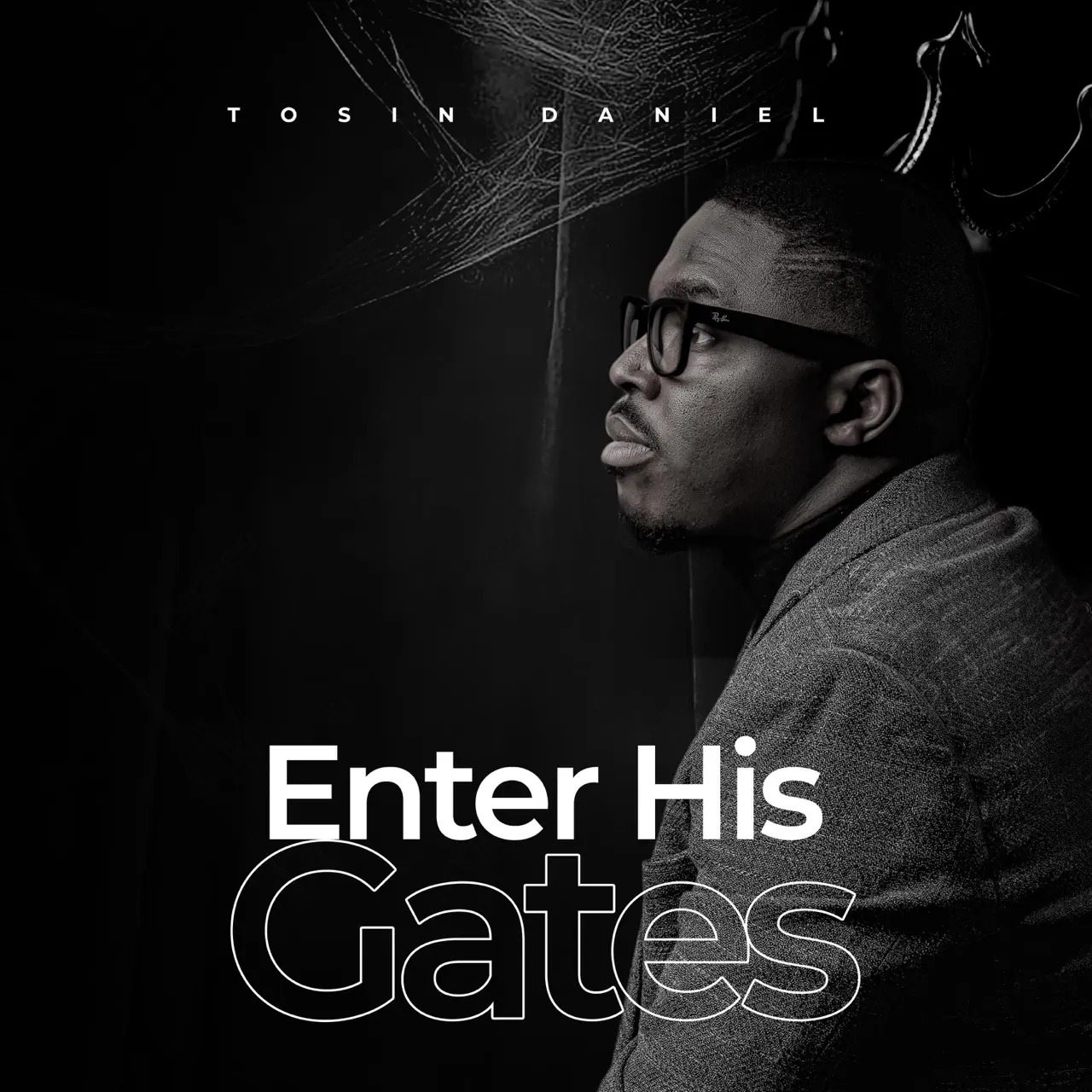 Tosin Daniel - Enter His Gates